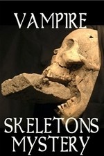 Vampire Skeletons Mystery