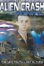 Alien Crash at Roswell The UFO Truth Lost in Time