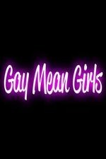 Gay Mean Girls