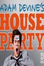 Adam Devines House Party