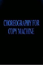 Choreography for Copy Machine